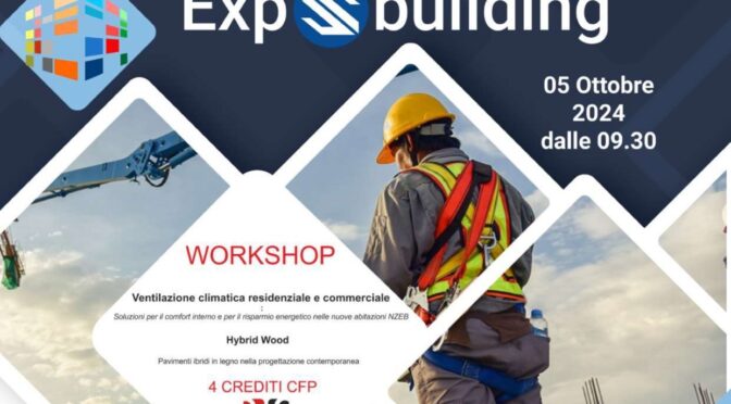 Expobuilding – Eventi Formativi 1) Hybrid Wood 2) Ventilazione climatica residenziale e commerciale